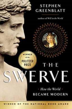 The Swerve – How the World Became Modern de Stephen Greenblatt