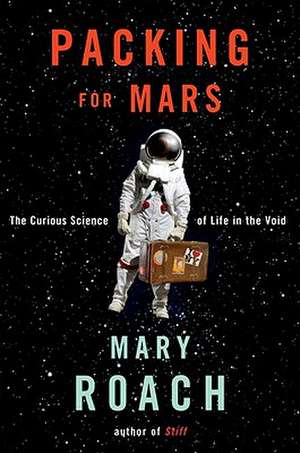 Packing for Mars de Mary Roach