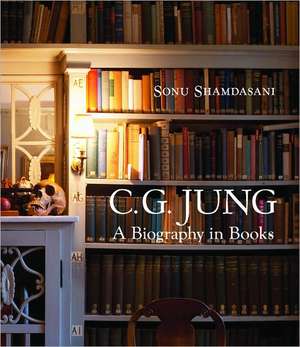 C. G. Jung – A Biography in Books de Sonu Shamdasani