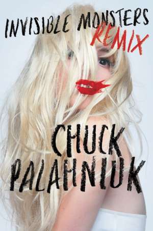 Invisible Monsters Remix de Chuck Palahniuk