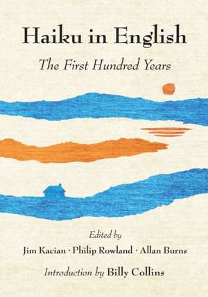 Haiku in English – The First Hundred Years de Jim Kacian