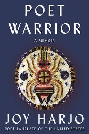 Poet Warrior de Joy Harjo