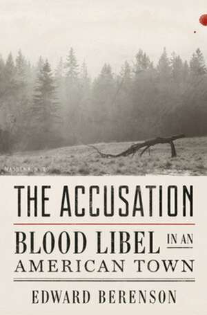 The Accusation – Blood Libel in an American Town de Edward Berenson