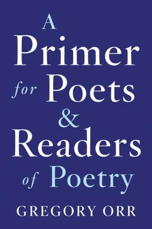 Primer for Poets de Gregory Orr