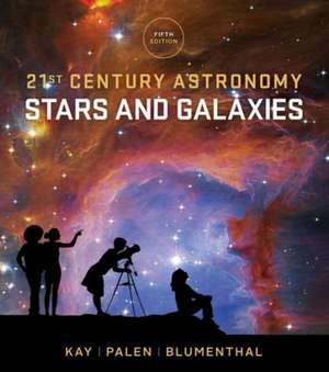 21st Century Astronomy – Stars and Galaxies 5e de Laura Kay