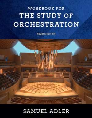 Workbook for The Study of Orchestration de Samuel Adler