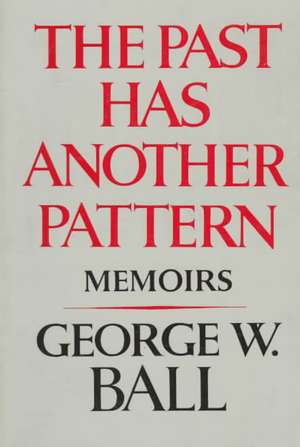 The Past Has Another Pattern – Memoirs de William B Ball