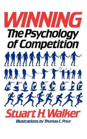 Winning – The Psychology of Competition de Stuart H. Walker