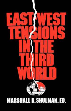 East–West Tensions in the Third World de Md Shulman