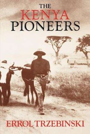 The Kenya Pioneers de E Trzebinski