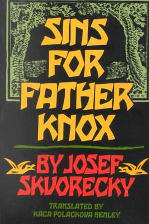 Sins for Father Knox de Josef Skvorecky