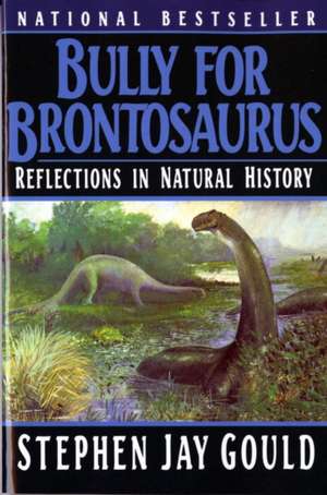 Bully for Brontosaurus de Stephen Jay Gould