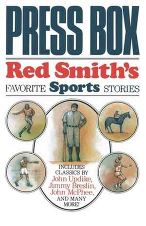 Press Box – Red Smith`s Favorite Sports Stories de R. Smith