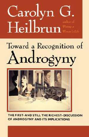 Toward a Recognition of Androgyny de Carolyn G. Heilbrun