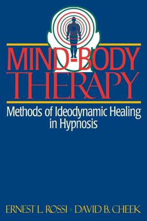 Mind–Body Therapy – Methods of Ideodynamic Healing in Hypnosis (Paper) de David B. Cheek