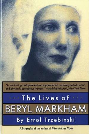 The Lives of Beryl Markham de E Trzebinski