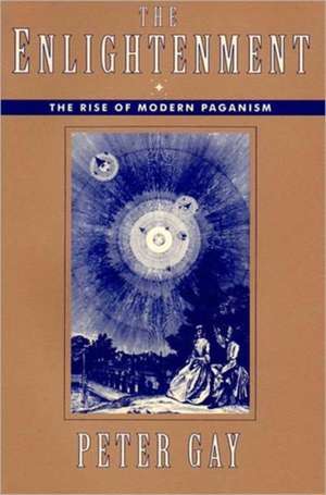 The Enlightenment V 1 – The Rise of Modern Paganism Reissue de Peter Gay