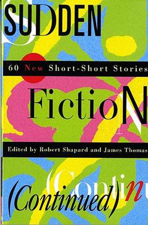 Sudden Fiction (Continued) de Robert Shapard