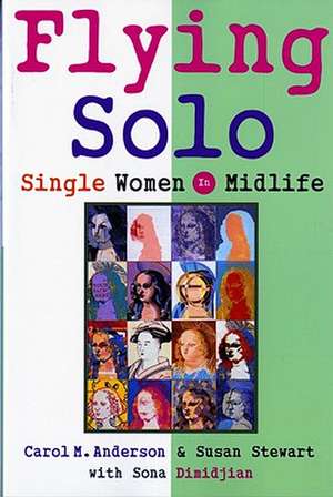 Flying Solo – Single Women in Midlife de Carol M. Anderson