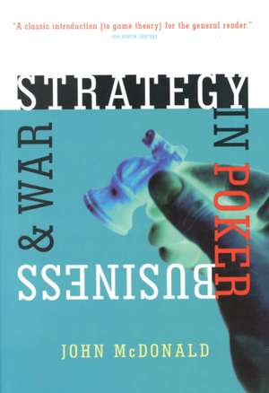 Strategy in Poker, Business, & War Reissue de John Mcdonald