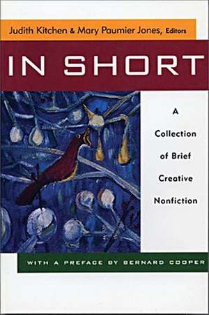 In Short in Short in Short: A Collection of Brief Creative Nonfiction a Collection of Brief Creative Nonfiction a Collection of Brief Creative Non de Judith Kitchen