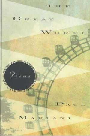 The Great Wheel – Poems de Paul Mariani