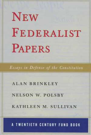 New Federalist Papers – Essays in Defense of the Constitution (Paper) de Alan Brinkley