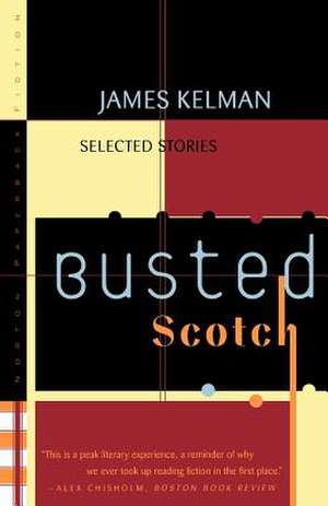 Busted Scotch de James Kelman