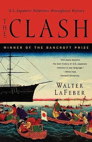 The Clash – US–Japanese Relations Throughout History de Walter Lafeber