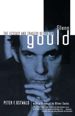 Glenn Gould – Ecstasy & Tragedy of a Genius (Paper) de Peter F Ostwald