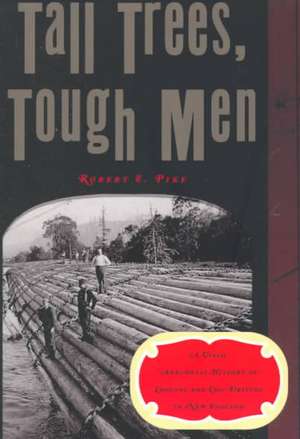 Tall Trees, Tough Men de Pobert E Pike