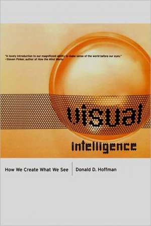 Visual Intelligence – How We Create What We See de Donald Hoffman