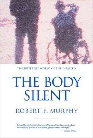 The Body Silent de Robert F Murphy
