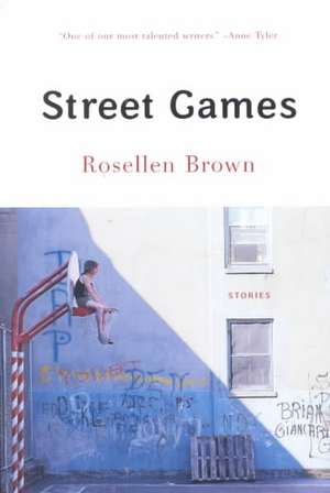 Street Games de Rosellen Brown