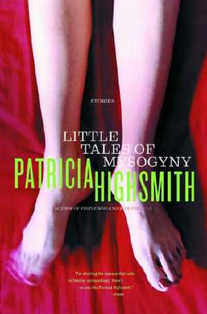 Little Tales of Misogyny de Patricia Highsmith