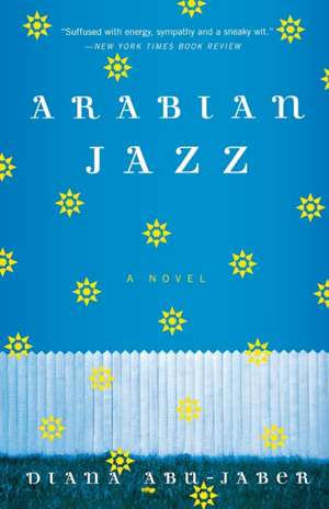 Arabian Jazz – A Novel de Diana Abu–jaber