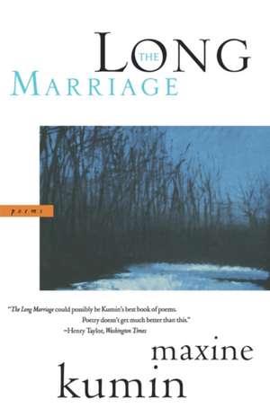 The Long Marriage – Poems de Maxine Kumin