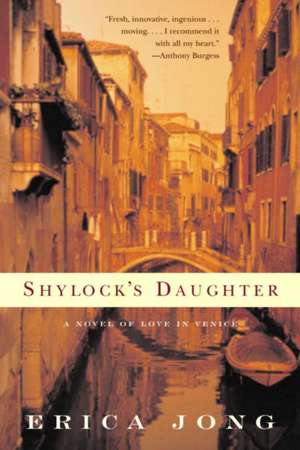 Shylock′s Daughter – A Novel of Love in Venice de Erica Jong