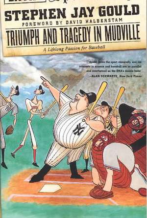 Triumph and Tragedy in Mudville – A Lifelong Passion for Baseball de Stephen Jay Gould