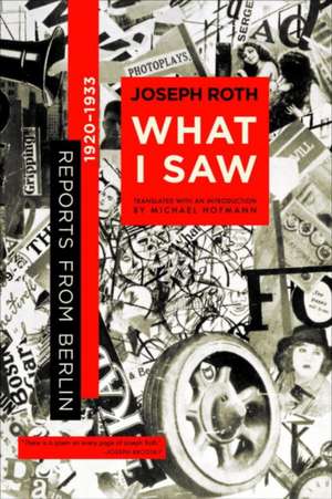 What I Saw – Reports from Berlin 1920–1933 de Joseph Roth