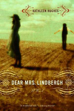 Dear Mrs Lindbergh – A Novel de Kathleen Hughes