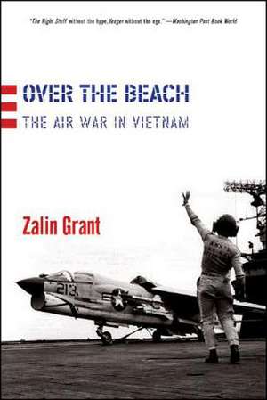 Over the Beach – The Air War in Vietnam de Zalin Grant