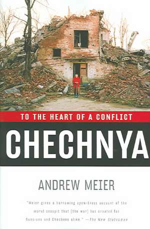 Chechnya – To the Heart of a Conflict de Andrew Meier