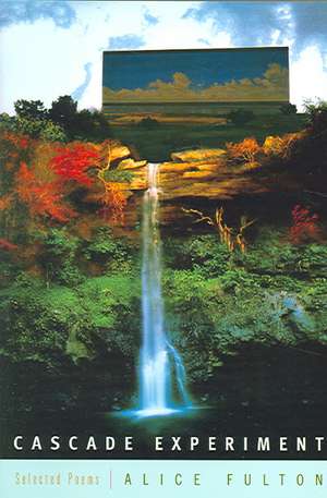 Cascade Experiment de Alice Fulton