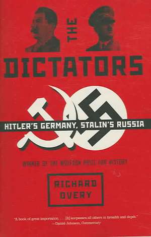 The Dictators – Hitler`s Germany, Stalin`s Russia de Richard Overy