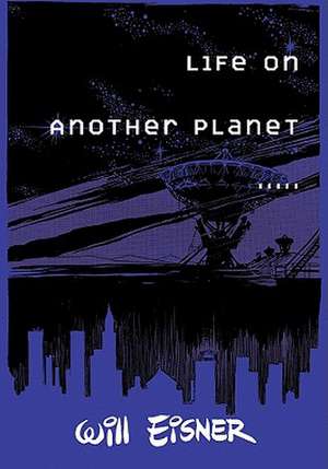 Life on Another Planet de Will Eisner