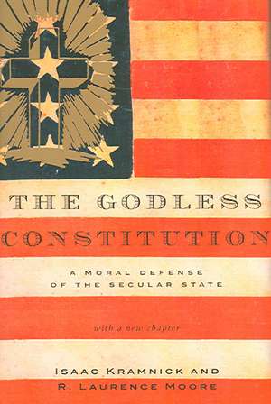 The Godless Constitution – A Moral Defense of the Secular State de Isaac Kramnick