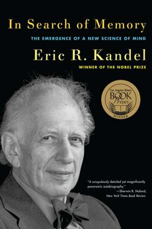 In Search of Memory – The Emergence of a New Science of Mind de Eric R Kandel