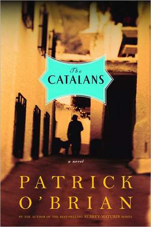 The Catalans – A Novel de Patrick O`brian