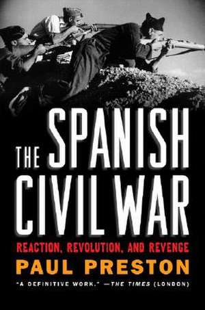 The Spanish Civil War – Reaction, Revolution, and Revenge de Paul Preston